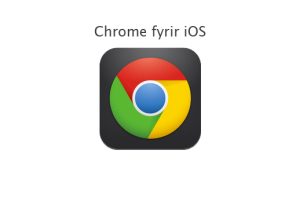 Chrome fyrir iOS